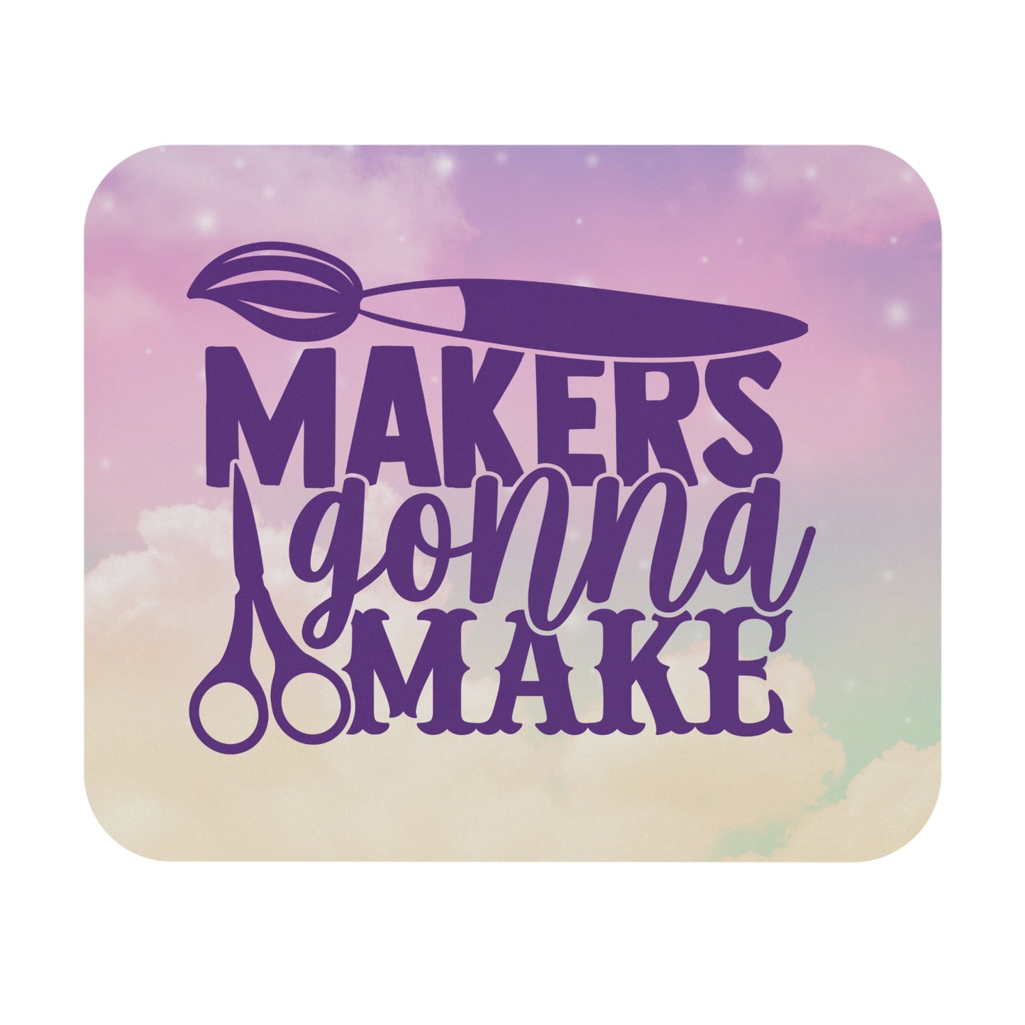 Personalized Crafting Inspires Desk Mousepad- Makers Gonna make