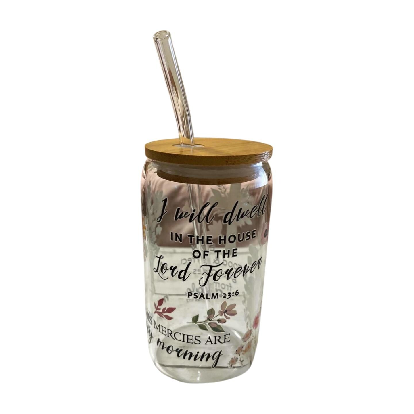 Glass Tumbler with Bamboo Lid and Clear Straw- I will dwell in the House of the Lord