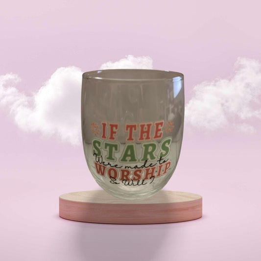 Timeless Tastes: Classic Glass Cup- If the Stars were made to worship