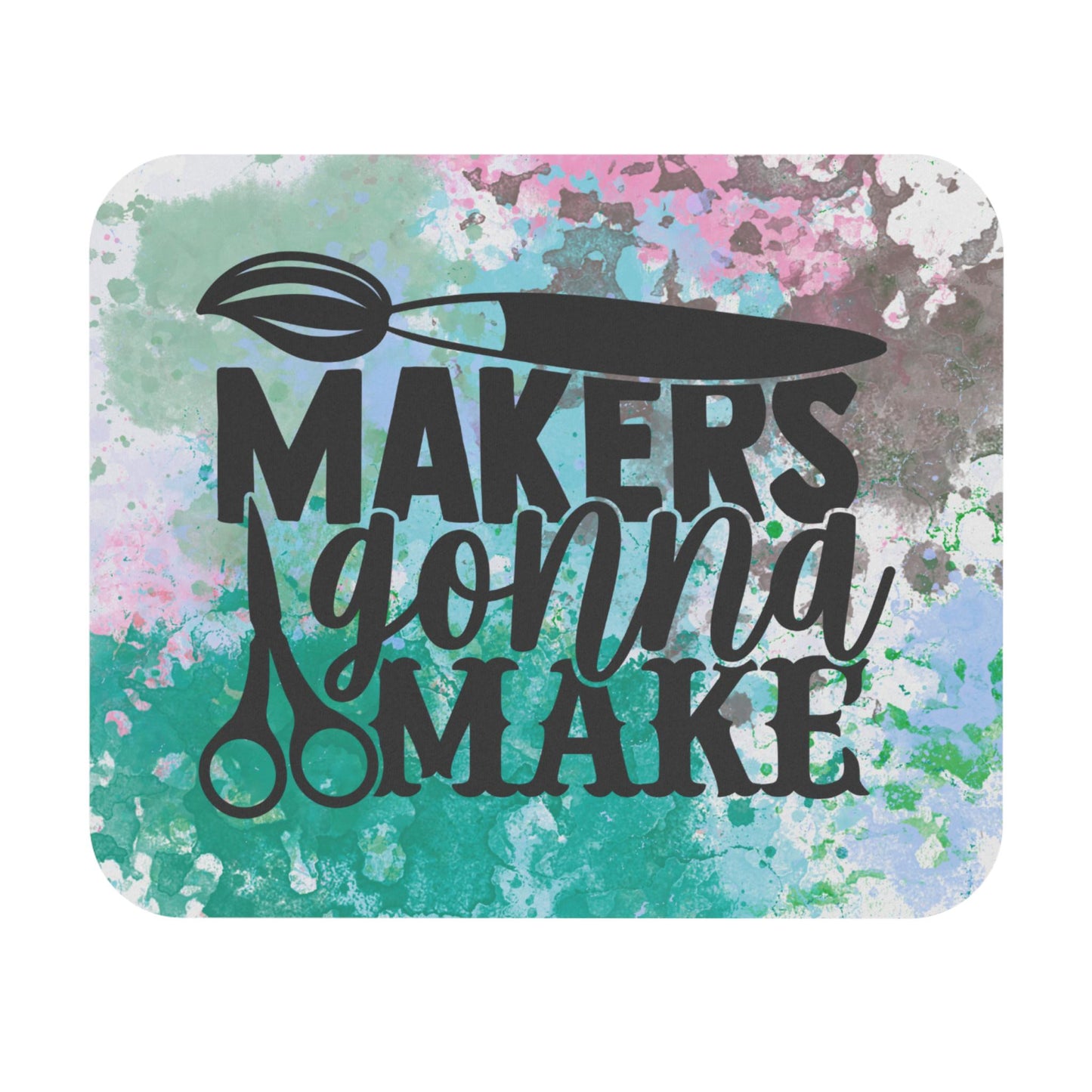 Personalized Crafting Inspires Desk Mousepad- Makers Gonna make